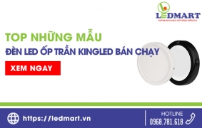 TOP những mẫu đèn LED ốp trần KingLED bán chạy nhất 2024